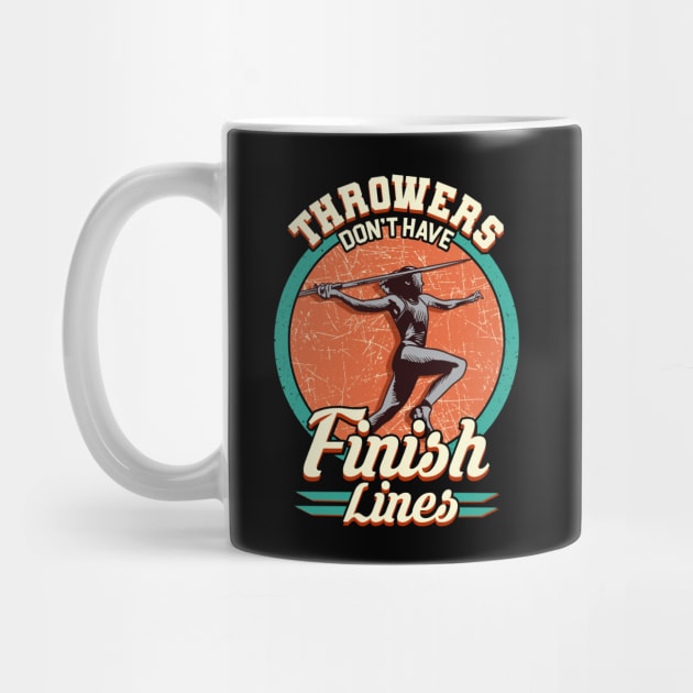 Throwers Don't Have Finish Lines Javelin Throwing by theperfectpresents